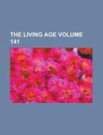 The Living Age Volume 141 di Anonymous edito da Rarebooksclub.com