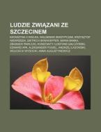 Ludzie Zwiazani Ze Szczecinem: Katarzyna di R. D. O. Wikipedia edito da Books LLC, Wiki Series