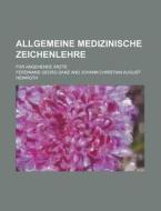 Allgemeine Medizinische Zeichenlehre; Fur Angehende Arzte di Ferdinand Georg Danz edito da Rarebooksclub.com
