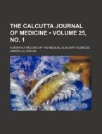 The Calcutta Journal Of Medicine Volume di Amrita Lal Sircar edito da General Books