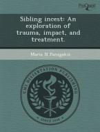 Sibling Incest di Pearl Latteier, Maria N Panagakis edito da Proquest, Umi Dissertation Publishing