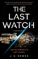 The Last Watch di J. S. Dewes edito da TOR BOOKS