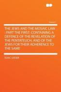 The Jews and the Mosaic Law di Isaac Leeser edito da HardPress Publishing