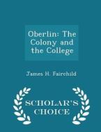 Oberlin di James H Fairchild edito da Scholar's Choice
