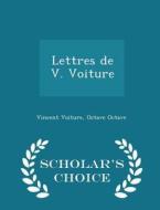 Lettres De V. Voiture - Scholar's Choice Edition di Vincent Voiture, Octave Octave edito da Scholar's Choice