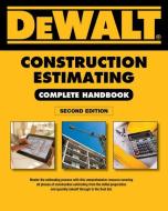 Dewalt Construction Estimating Complete Handbook: Excel Estimating Included di Adam Ding edito da DEWALT