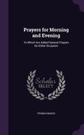 Prayers For Morning And Evening di Thomas Madge edito da Palala Press