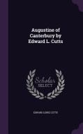 Augustine Of Canterbury By Edward L. Cutts di Edward Lewes Cutts edito da Palala Press