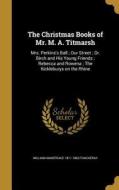 CHRISTMAS BKS OF MR M A TITMAR di William Makepeace 1811-1863 Thackeray edito da WENTWORTH PR