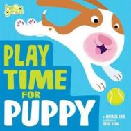 Play Time for Puppy di Michael Dahl edito da Raintree