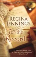 For the Record di Regina Jennings edito da THORNDIKE PR