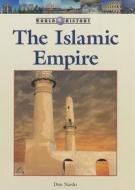 The Islamic Empire di Don Nardo edito da Lucent Books