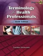 Terminology for Health Professionals [With CDROM] di Carolee Sormunen edito da DELMAR