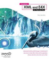 Foundation XML and E4X for Flash and Flex di Sas Jacobs edito da Apress