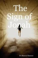 The Sign of Jonah di Sharon Hanson edito da Lulu.com