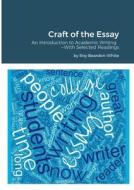 Craft of the Essay di Roy Bearden-White edito da Lulu.com