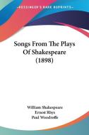 Songs from the Plays of Shakespeare (1898) di William Shakespeare, Ernest Rhys edito da Kessinger Publishing