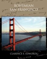 Bohemian San Francisco di Clarence E. Edwords edito da Book Jungle