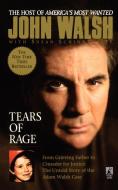 Tears of Rage di John Walsh edito da Pocket Books