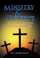 Ministry & Divorce di Rev C Randall Sr Collins edito da Xlibris Corporation