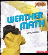 Weather Math di Katie Marsico edito da LERNER CLASSROOM