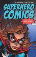 Superhero Comics di Christopher (Washington and Lee University Gavaler edito da Bloomsbury Publishing PLC