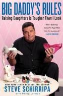 Big Daddy's Rules: Raising Daughters Is Tougher Than I Look di Steven R. Schirripa edito da Touchstone Books