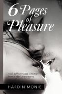 6 Pages of Pleasure di Hardin Monie edito da Xlibris