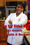 The Six Sided Box: Meatballs and Burgers di Aj Richards edito da Createspace