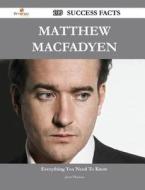 Matthew Macfadyen 109 Success Facts - Everything You Need To Know About Matthew Macfadyen di Janet Thomas edito da Emereo Publishing