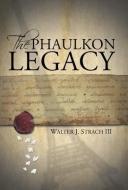The Phaulkon Legacy di Walter J. III Strach edito da AUTHORHOUSE