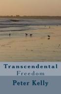 Transcendental: Freedom di Peter F. Kelly edito da Createspace