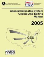 Ges Coding and Editing Manual-2005 di National Highway Traffic Safety Administ edito da Createspace