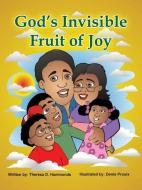 God's Invisible Fruit of Joy di Theresa D. Hammonds edito da XULON PR