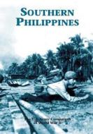 The U.S. Army Campaigns of World War II: Southern Philippines di U. S. Army Center of Military History edito da Createspace