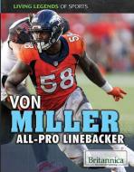Von Miller: All-Pro Linebacker di Marty Gitlin edito da BRITANNICA EDUC PUB