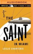 The Saint in Miami di Leslie Charteris edito da Audible Studios on Brilliance
