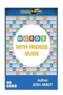 Words with Friends Guide di Josh Abbott edito da Createspace