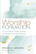 Worship Formation di Steven D. Brooks edito da Wipf and Stock