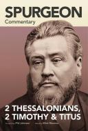 Spurgeon Commentary: 2 Thessalonians, 2 Timothy, Titus di Charles Spurgeon edito da LEXHAM PR