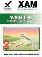 West-E General Science 0435 Teacher Certification Test Prep Study Guide di Sharon A. Wynne edito da XAMONLINE.COM