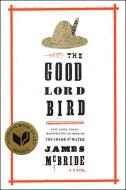 The Good Lord Bird di James McBride edito da Penguin Putnam Inc