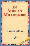 An African Millionaire di Grant Allen edito da 1st World Library - Literary Society