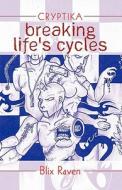 Breaking Life\'s Cycles di Blix Raven edito da America Star Books