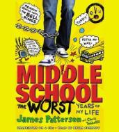Middle School, the Worst Years of My Life [With Earbuds] di James Patterson, Chris Tebbetts edito da Hachette Audio