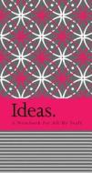 Ideas.: A Notebook for All My Stuff edito da Barbour Publishing