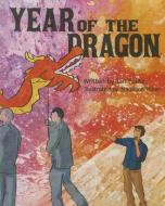 Year of the Dragon di Ian Foutz edito da MASCOT BOOKS