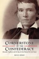 Cornerstone Of The Confederacy di Keith Hebert edito da University Of Tennessee Press