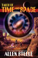 Tales of Time and Space di Allen Steele edito da FANTASTIC BOOKS INC
