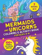 Mermaids and Unicorns Coloring & Activity Book: 100 Things to Color and Do di Courtney Carbone edito da ROCKRIDGE PR